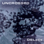 Uncrossed — DELetio (2004)