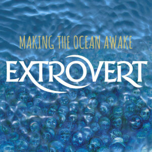extrovert. .2007. .making.the .ocean .awake cover