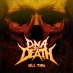 D.N.A. Of Death — Kill This (2016)