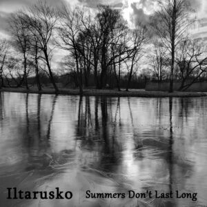 iltarusko. .2022. .summers.dont .last .long cover