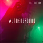 One Last Day — Underground (2020)