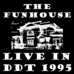 The Funhouse — Live in DDT (1995)