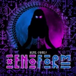 Xenoform — Here Comes Xenoform (2019)