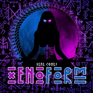 xenoform. .2019. .here .comes .xenoform cover