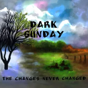 dark.sunday. .2015. .the .changes.never .changed cover