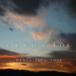 Earon.Fox.-.2020.-.Dance,.Sing,.Love-cover