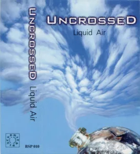uncrossed. .2000. .liquid.air cover
