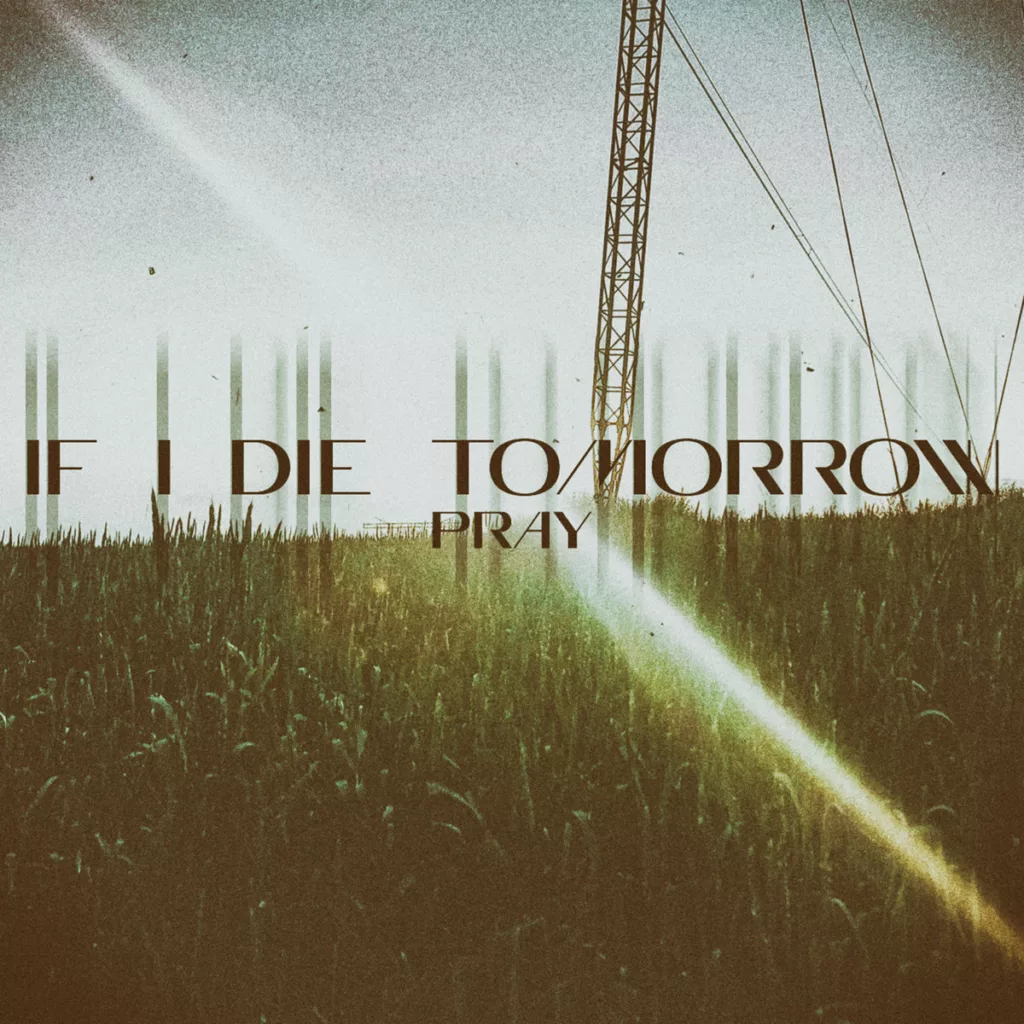 if.i.die .tomorrow. .2020. .pray cover