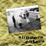 Slippers Eaters — Kinda Crappy but We’re Happy (2009)